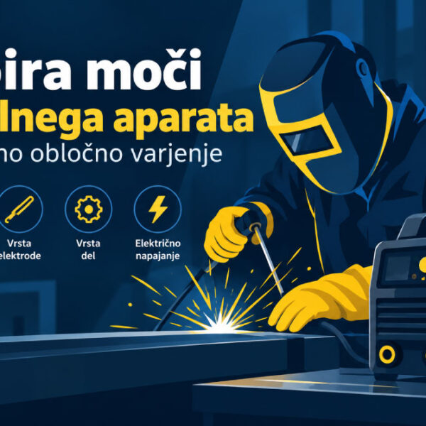 Izbira moči varilnega aparata za ročno obločno varjenje – koliko amperov zares potrebujete?