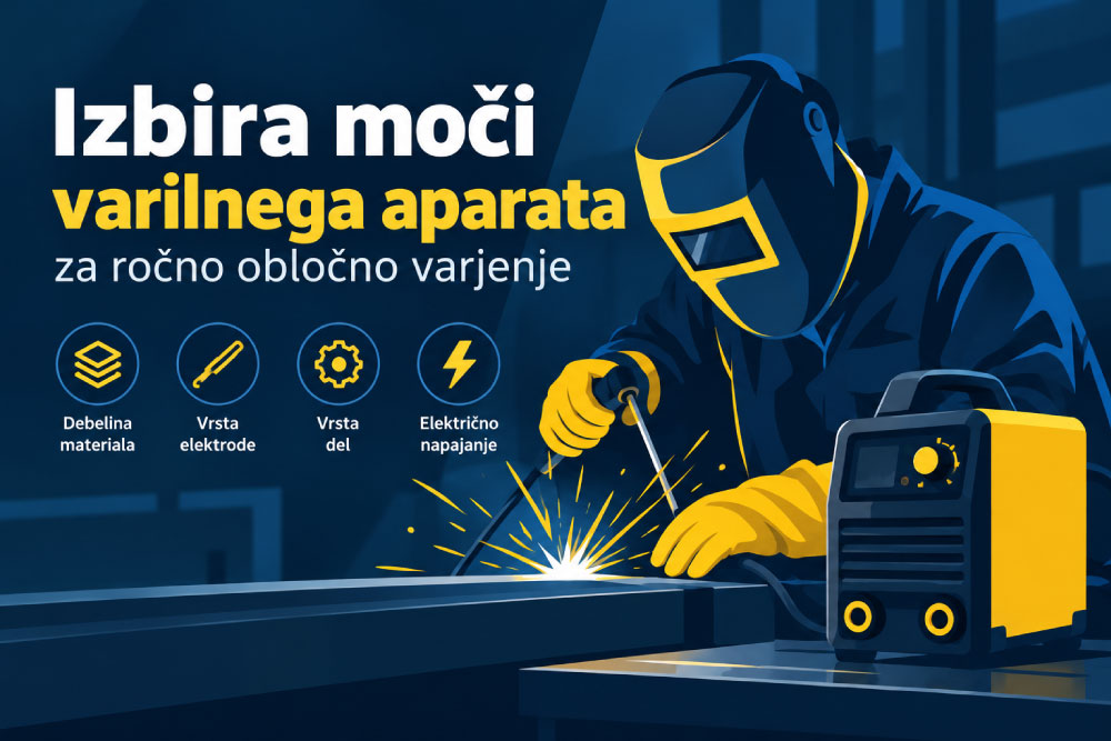Izbira moči varilnega aparata za ročno obločno varjenje – koliko amperov zares potrebujete?